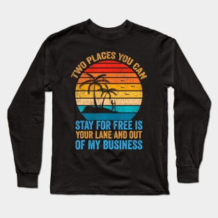 Two Places  For Free In Your Lane Long Sleeve T-Shirt